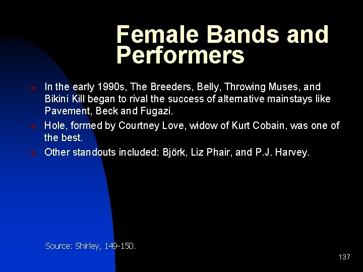 Female Bands and Performers n n n In the early 1990 s, The Breeders,