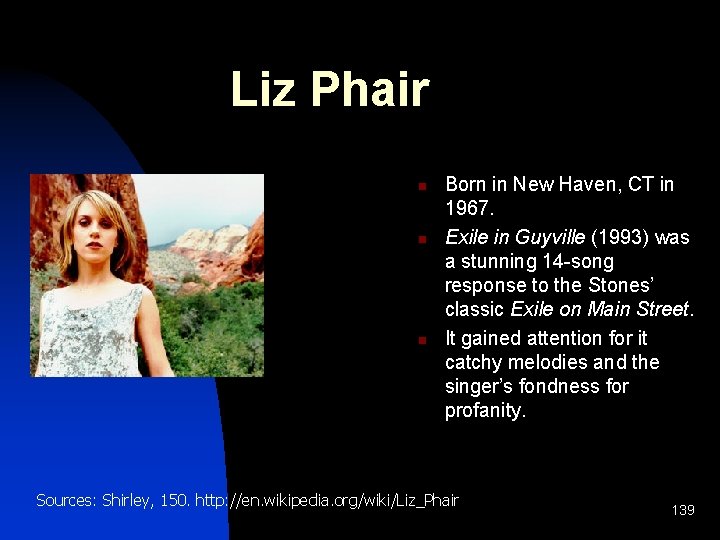 Liz Phair n n n Born in New Haven, CT in 1967. Exile in