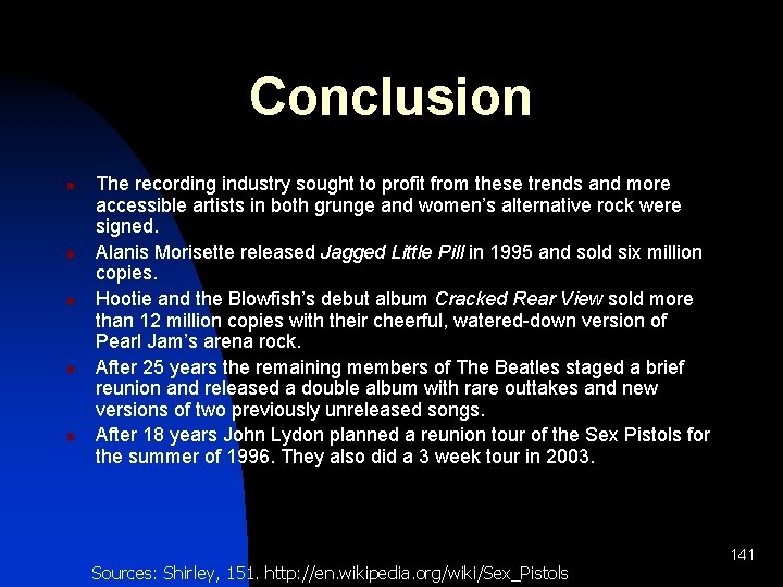 Conclusion n n The recording industry sought to profit from these trends and more