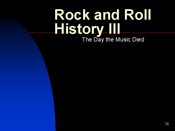 Rock and Roll History III The Day the Music Died 26 