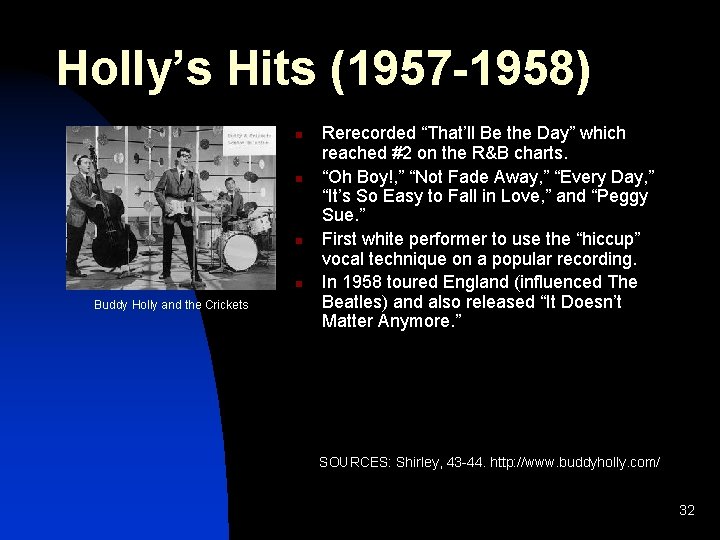 Holly’s Hits (1957 -1958) n n Buddy Holly and the Crickets Rerecorded “That’ll Be