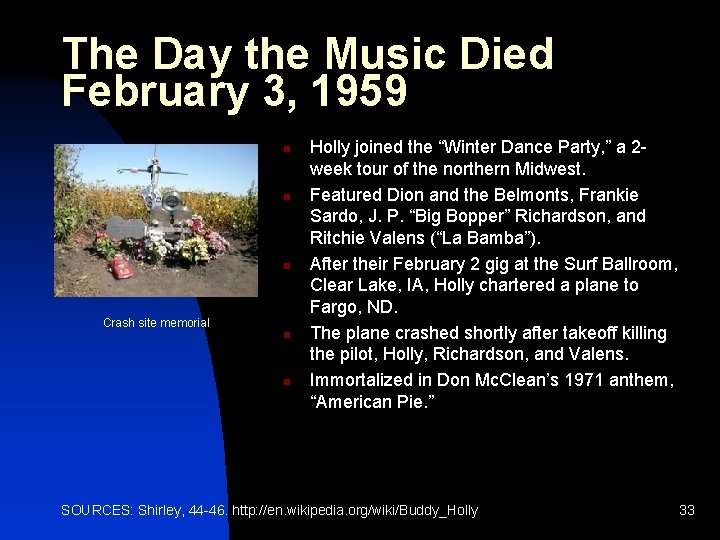 The Day the Music Died February 3, 1959 n n n Crash site memorial