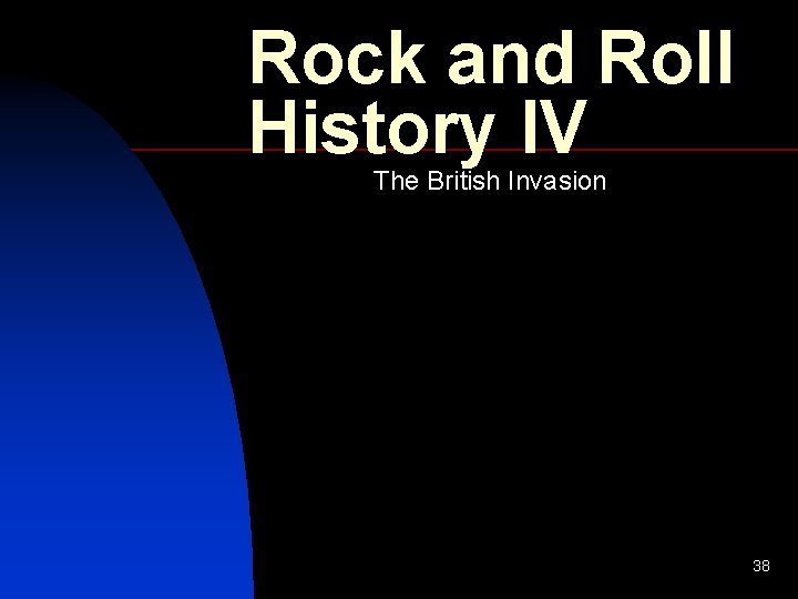 Rock and Roll History IV The British Invasion 38 