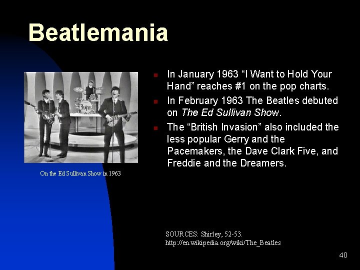 Beatlemania n n n In January 1963 “I Want to Hold Your Hand” reaches