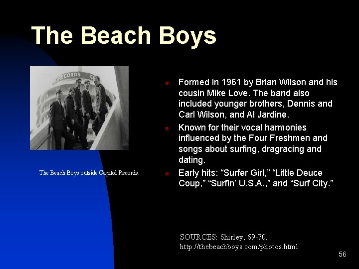 The Beach Boys n n The Beach Boys outside Capitol Records. n Formed in