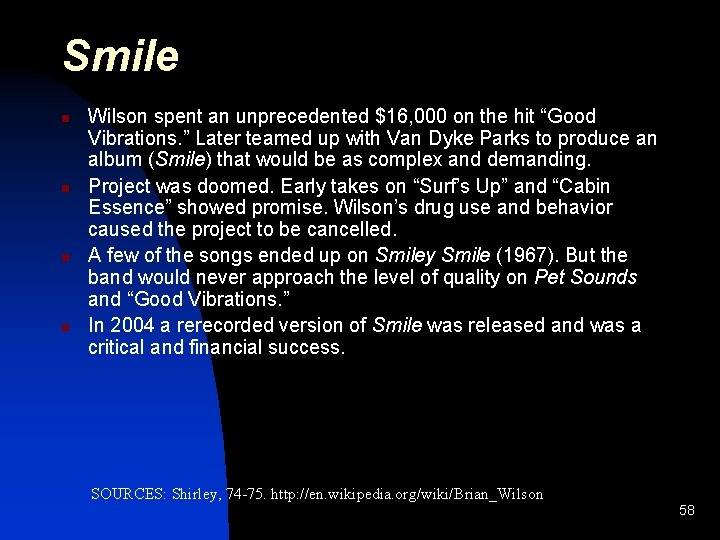Smile n n Wilson spent an unprecedented $16, 000 on the hit “Good Vibrations.