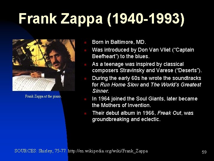 Frank Zappa (1940 -1993) n n Frank Zappa at the piano. n n Born