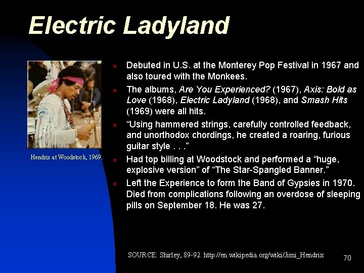 Electric Ladyland n n n Hendrix at Woodstock, 1969. n n Debuted in U.