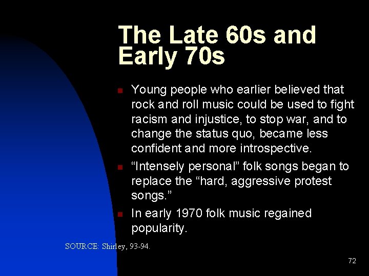 The Late 60 s and Early 70 s n n n Young people who