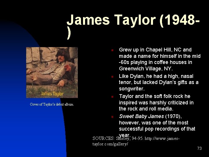 James Taylor (1948) n n n Cover of Taylor’s debut album. n Grew up