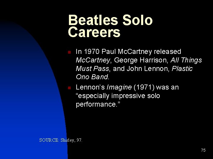 Beatles Solo Careers n n In 1970 Paul Mc. Cartney released Mc. Cartney, George