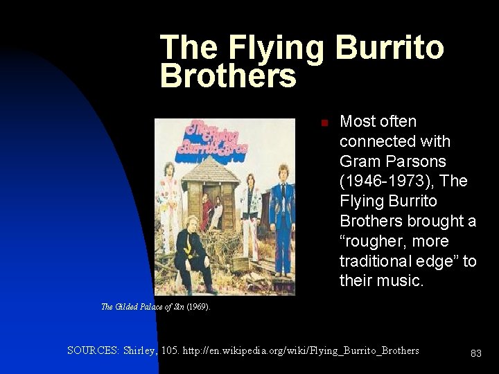 The Flying Burrito Brothers n Most often connected with Gram Parsons (1946 -1973), The