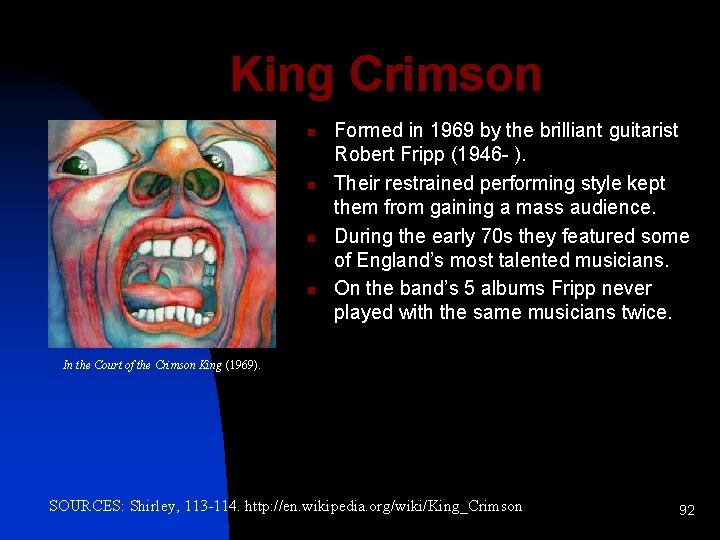 King Crimson n n Formed in 1969 by the brilliant guitarist Robert Fripp (1946