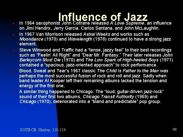 n n n Influence of Jazz In 1964 saxophonist John Coltrane released A Love