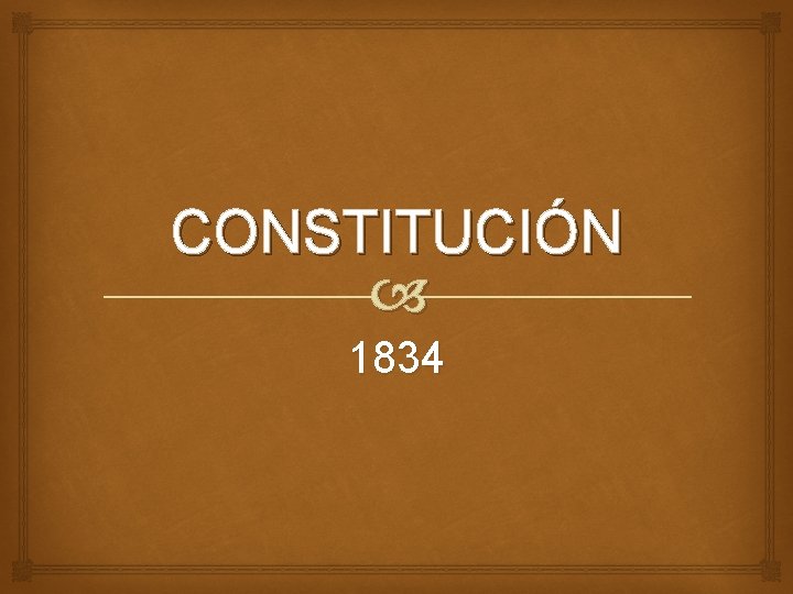 CONSTITUCIÓN 1834 