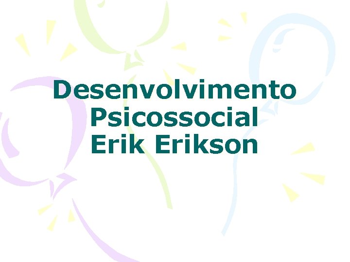 Desenvolvimento Psicossocial Erikson 