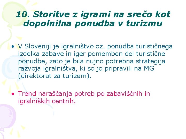 10. Storitve z igrami na srečo kot dopolnilna ponudba v turizmu • V Sloveniji