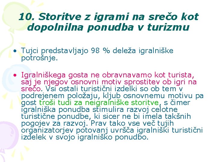 10. Storitve z igrami na srečo kot dopolnilna ponudba v turizmu • Tujci predstavljajo