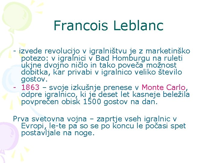 Francois Leblanc - izvede revolucijo v igralništvu je z marketinško potezo: v igralnici v