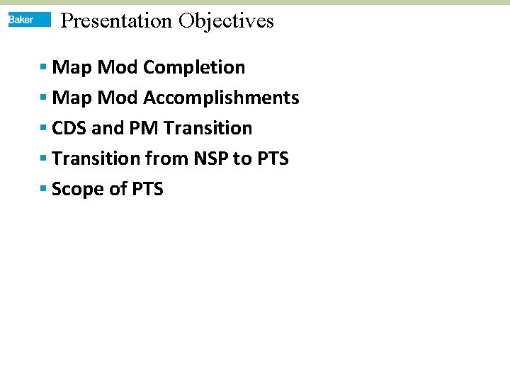 Presentation Objectives § Map Mod Completion § Map Mod Accomplishments § CDS and PM