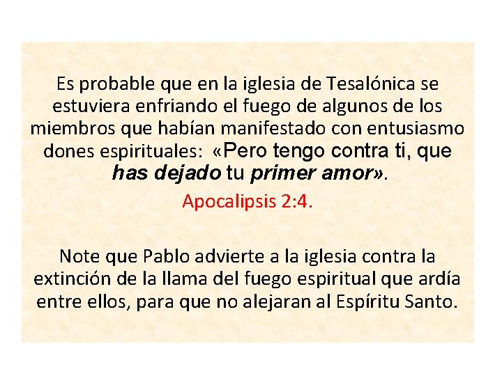 Es probable que en la iglesia de Tesalónica se estuviera enfriando el fuego de Es probable que en la iglesia de Tesalónica se estuviera enfriando el fuego de