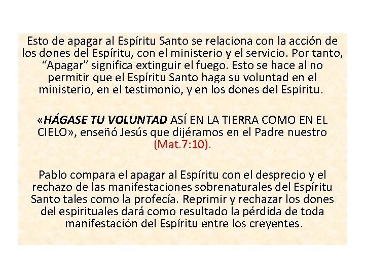 Esto de apagar al Espíritu Santo se relaciona con la acción de los dones Esto de apagar al Espíritu Santo se relaciona con la acción de los dones