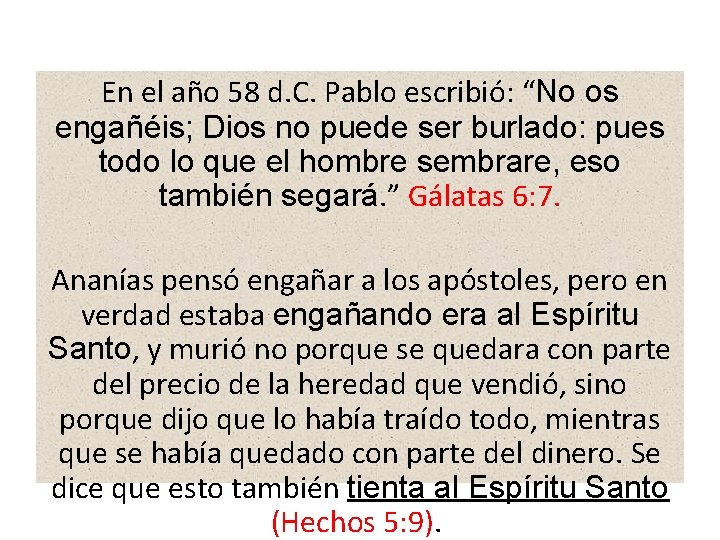En el año 58 d. C. Pablo escribió: “No os engañéis; Dios no puede En el año 58 d. C. Pablo escribió: “No os engañéis; Dios no puede