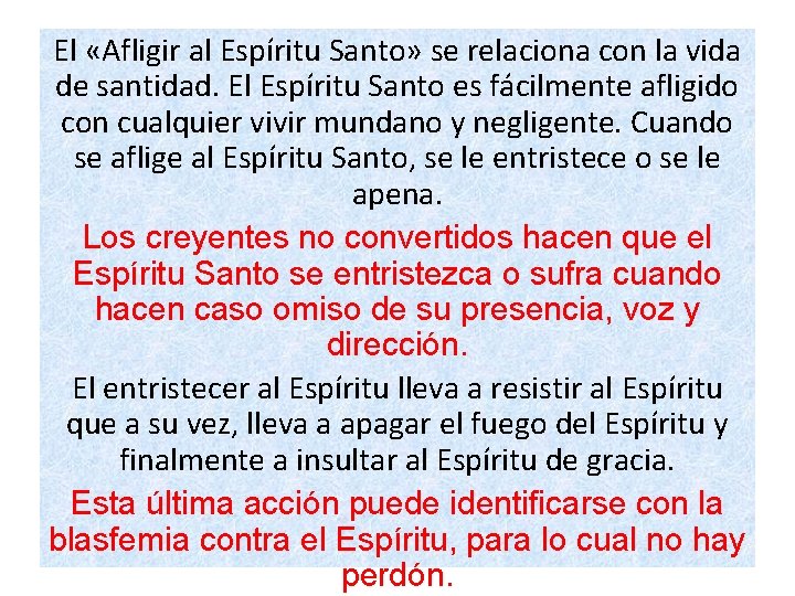 El «Afligir al Espíritu Santo» se relaciona con la vida de santidad. El Espíritu El «Afligir al Espíritu Santo» se relaciona con la vida de santidad. El Espíritu