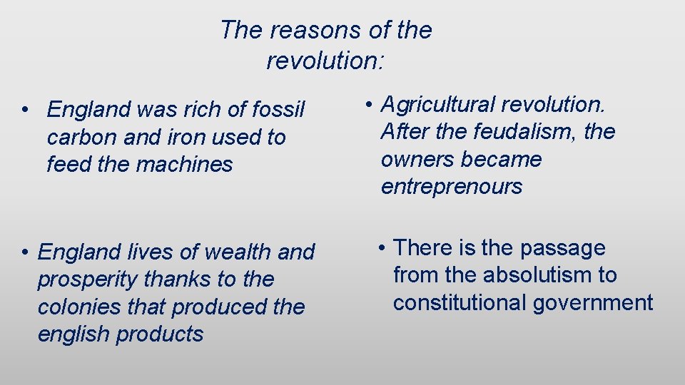 The reasons of the revolution: • England was rich of fossil carbon and iron
