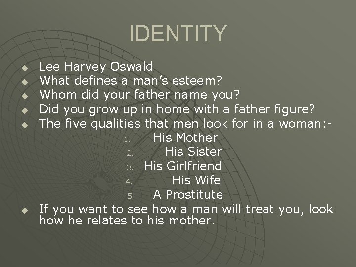 IDENTITY u u u Lee Harvey Oswald What defines a man’s esteem? Whom did IDENTITY u u u Lee Harvey Oswald What defines a man’s esteem? Whom did