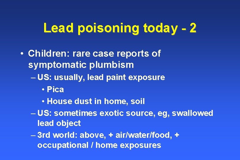 Lead poisoning today - 2 • Children: rare case reports of symptomatic plumbism – Lead poisoning today - 2 • Children: rare case reports of symptomatic plumbism –