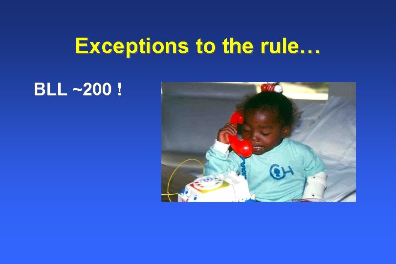 Exceptions to the rule… BLL ~200 ! Exceptions to the rule… BLL ~200 !