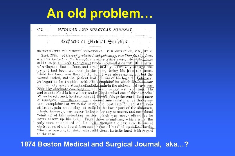 An old problem… 1874 Boston Medical and Surgical Journal, aka…? An old problem… 1874 Boston Medical and Surgical Journal, aka…?