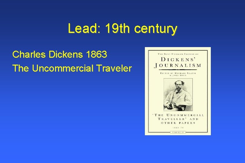 Lead: 19 th century Charles Dickens 1863 The Uncommercial Traveler Lead: 19 th century Charles Dickens 1863 The Uncommercial Traveler