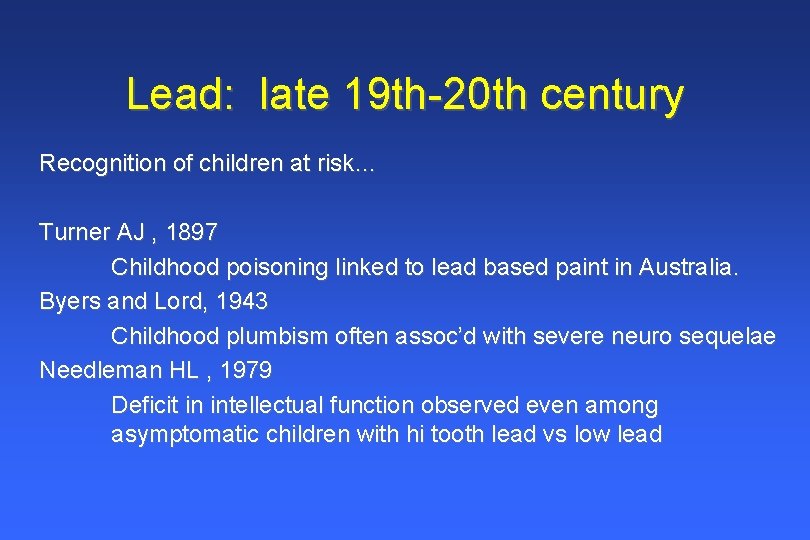 Lead: late 19 th-20 th century Recognition of children at risk… Turner AJ , Lead: late 19 th-20 th century Recognition of children at risk… Turner AJ ,