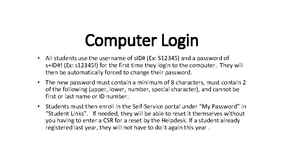 Computer Login • All students use the username of s. ID# (Ex: S 12345)