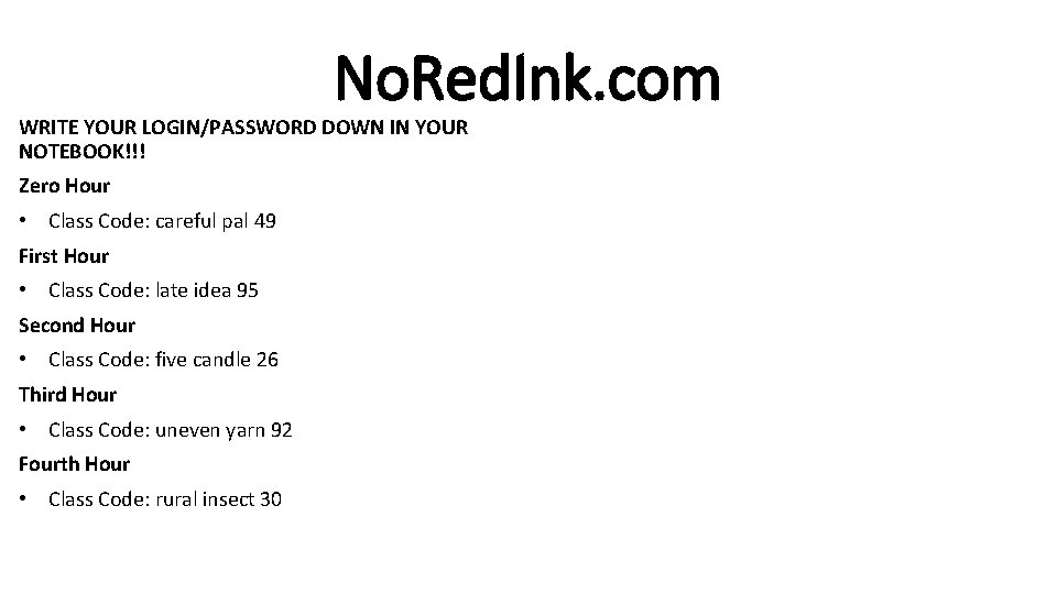 No. Red. Ink. com WRITE YOUR LOGIN/PASSWORD DOWN IN YOUR NOTEBOOK!!! Zero Hour •