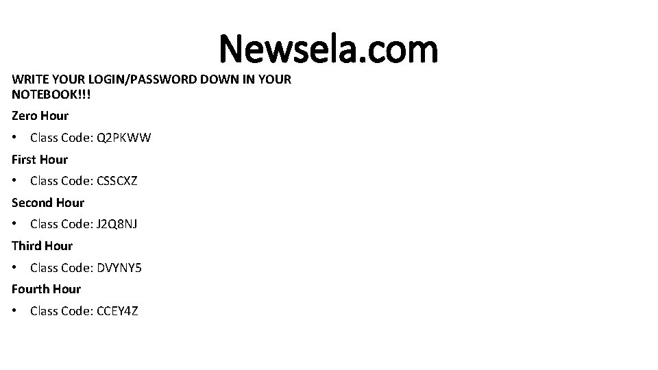 Newsela. com WRITE YOUR LOGIN/PASSWORD DOWN IN YOUR NOTEBOOK!!! Zero Hour • Class Code: