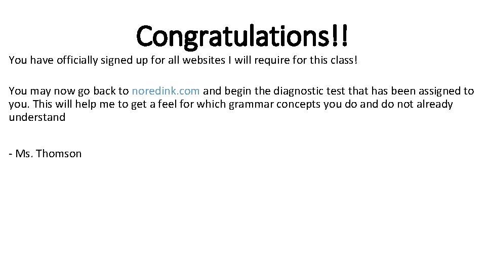 Congratulations!! You have officially signed up for all websites I will require for this