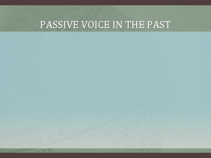 PASSIVE VOICE IN THE PAST 