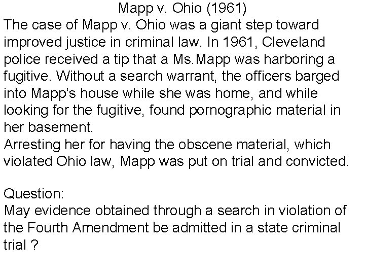 Mapp v. Ohio (1961) The case of Mapp v. Ohio was a giant step