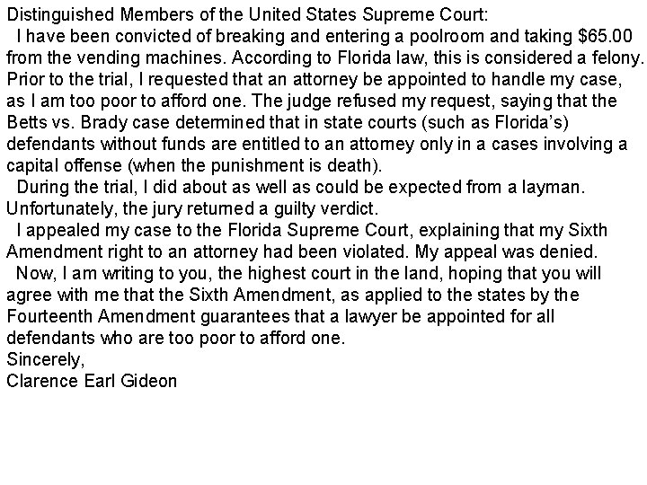 Distinguished Members of the United States Supreme Court: I have been convicted of breaking