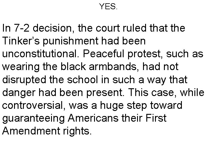 YES. In 7 -2 decision, the court ruled that the Tinker’s punishment had been