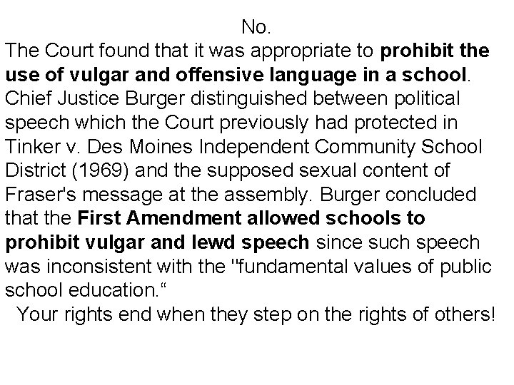 No. The Court found that it was appropriate to prohibit the use of vulgar