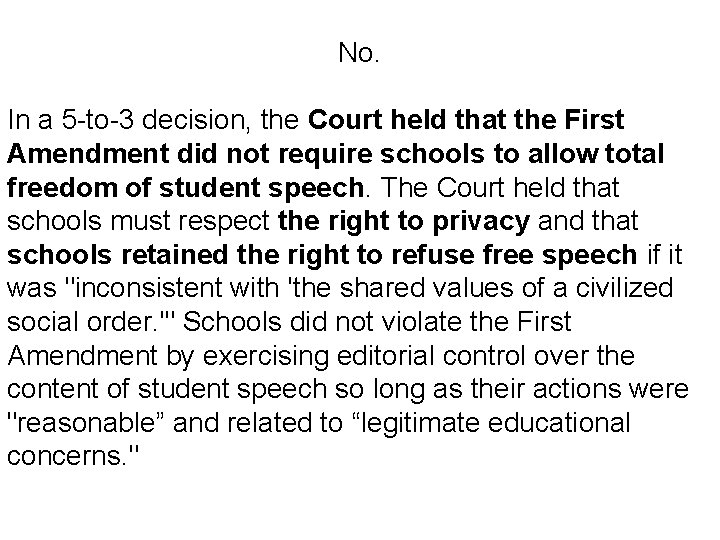 No. In a 5 -to-3 decision, the Court held that the First Amendment did