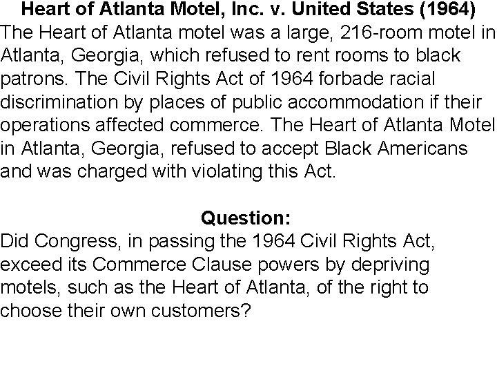 Heart of Atlanta Motel, Inc. v. United States (1964) The Heart of Atlanta motel