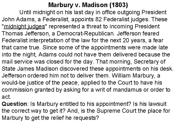 Marbury v. Madison (1803) Until midnight on his last day in office outgoing President