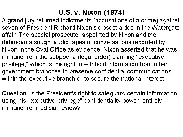 U. S. v. Nixon (1974) A grand jury returned indictments (accusations of a crime)