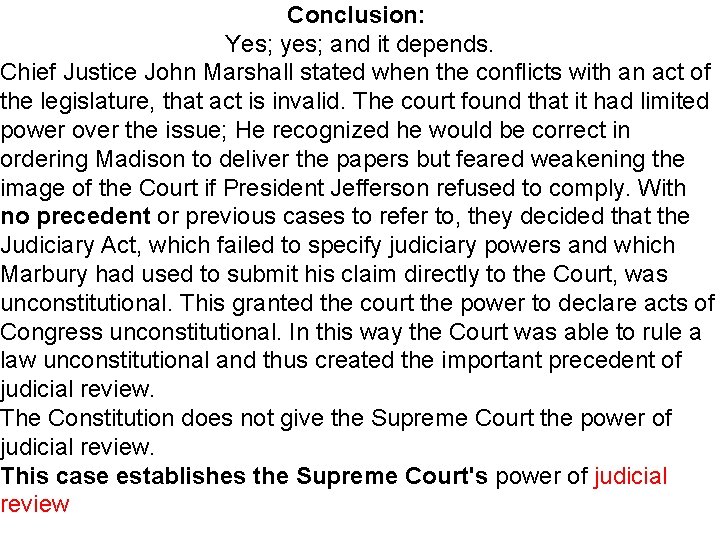 Conclusion: Yes; yes; and it depends. Chief Justice John Marshall stated when the conflicts