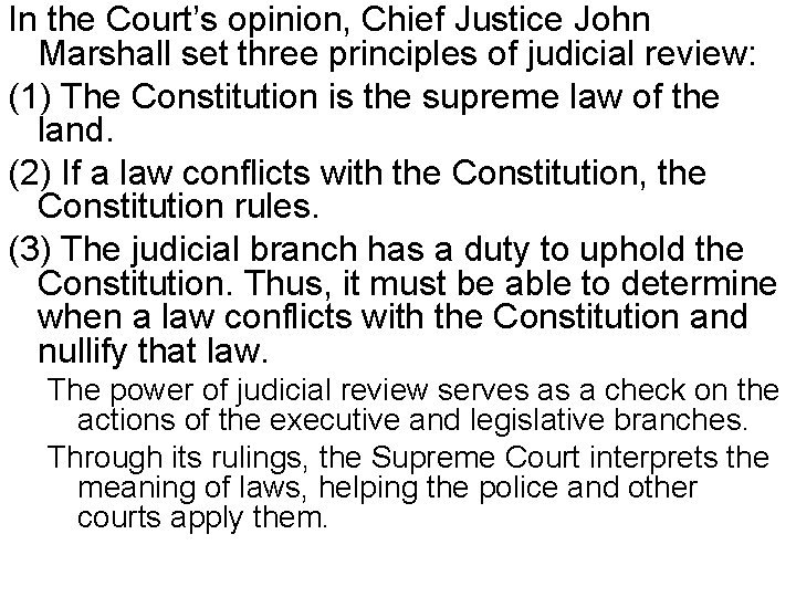 In the Court’s opinion, Chief Justice John Marshall set three principles of judicial review: